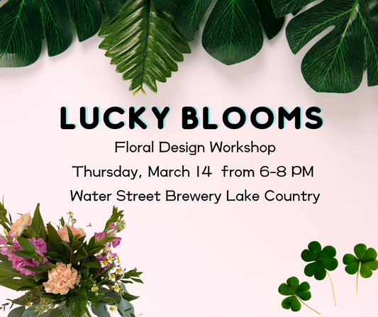 Lucky Blooms Floral Design Workshop Lake Country